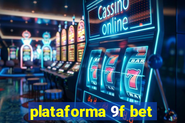 plataforma 9f bet